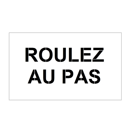 Pochoir "Roulez au pas" - Marquage au sol