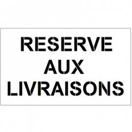 Pochoir "Réservé aux livraisons" - Marquage au sol