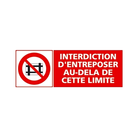 Interdiction d'entreposer au-delà de cette limlite