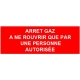 Arrêt gaz à ne rouvrir que par une personne autorisée
