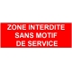 Zone interdite sans motif de service