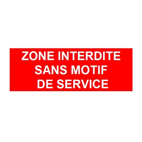 Zone interdite sans motif de service