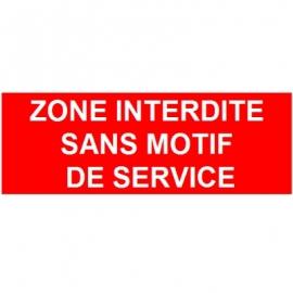 Zone interdite sans motif de service