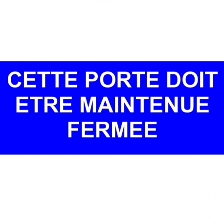 Cette porte doit être maintenue fermée