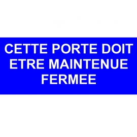 Cette porte doit être maintenue fermée