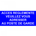 Acces reglementé veuillez-vous présenter au poste de garde