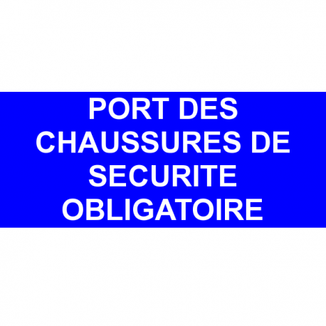 Port des chaussures de sécurité obligatoire