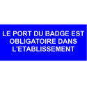 Le port du badge est obligatoire dans l'établissement