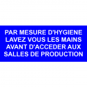 Par mesure d'hygiène lavez vous les mains avant d'accéder aux salles de production