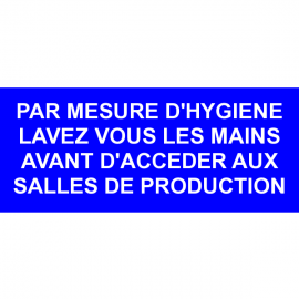 Par mesure d'hygiène lavez vous les mains avant d'accéder aux salles de production